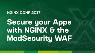 Secure Your Apps with NGINX and the ModSecurity WAF