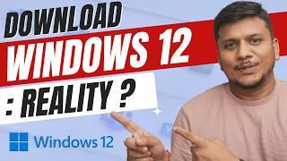 Windows 12 Download: What You Need to Know Before You Click!