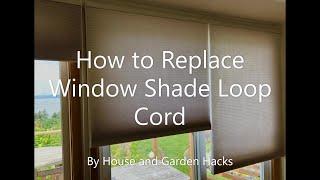 How to Replace Window Shade Loop Cord