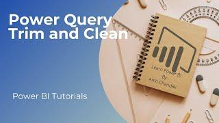 Power BI Tutorial Series for Beginners 125: Power Query Trim and Clean