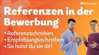 Referenzen Bewerbung + Referenz- & Empfehlungsschreiben