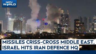 Iran Israel Tension Update | Missiles Criss-Cross Middle East, Israel Hits Iran Defence HQ