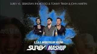 Surev vs. Sebastian Ingrosso & John Martin - S.T.A.Y. Interstellar Reload (Surev Mashup) EDM Trance