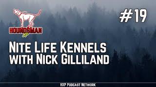 Nite Life Kennels with Nick Gilliland | HXP #19