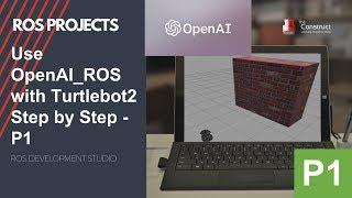 [ROS Projects] - Use OpenAI_ROS with Turtlebot2 Step by Step - Part 1