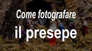 Come fotografare il presepe