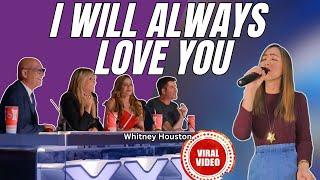 STUNNING FILIPINA SINGER WOWS THE JUDGES AND AUDIENCE BY HER RENDITION OF I'LL ALWAYS LOVE YOU