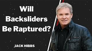 Will Backsliders Be Raptured? - Jack Hibbs Message