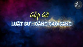 Gặp Gỡ Cố Vấn Hội Tác Quyền Thánh Ca: Luật sư HOÀNG CAO SANG
