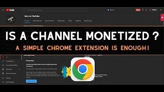 How to know if a channel is Monetized or Not - Chrome Extension