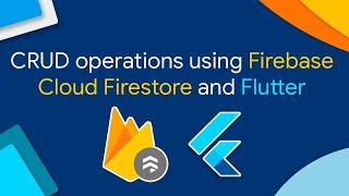 Flutter Firebase Firestore CRUD Operations  Create, Read, Update & Delete