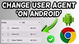 User Agent Switcher Chrome for Android!