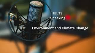 IELTS Speaking : Discussing Environment and Climate Change