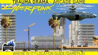 Cyberpunk 2077 Trauma Drama Mini Game Arcade Location Guide