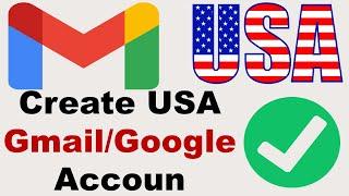 How To Create USA Gmail Account | Create USA Gmail/Google Account