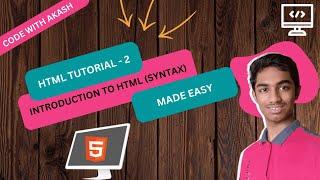 #3 Introduction to HTML for begginners || Full Stack web Development ||code with akash