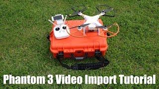 How IrixGuy Imports Phantom 3 Videos