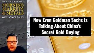 Now Even Goldman Sachs Is Talking About China's Secret Gold Buying