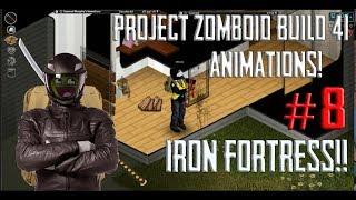 IRON FORTRESS | Project Zomboid Build 41 Animation Lets Play Episode #8