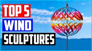 Top 5 Best Wind Sculptures in 2022 Reviews