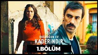 Doğduğun Ev Kaderindir | 1. Bölüm