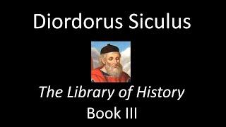 The Library Of History, Book III - Diodorus Siculus (Audiobook)