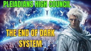 Ascension Souls: The END of DARK DAYS | Pleiadians HIGH COUNCIL