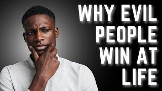 Why Evil People Win at Life