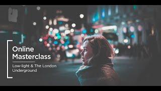 Online Masterclass | Low-light and the London Underground