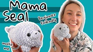 EASY AND BEGINNER FRIENDLY Mama Seal Crochet Tutorial