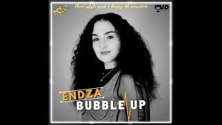 ENDZA -BUBBLE UP