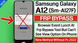 Samsung A12 (Sm-A127F) FRP BYPASS Without Lunch Browser Event New Method 100% Working 2022