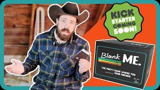 Blank Me - A 17+ Party Game Kickstarting May 24, 2023!