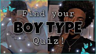 Find Your Boy Type Quiz| (WHATS YOUR BOY TYPE?)