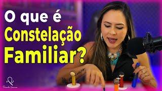 Constelação Familiar | O QUE É e COMO funciona o sistema familiar?