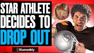 STAR ATHLETE Decides To DROP OUT, What Happens Next Is Shocking | Illumeably