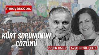 Kürt sorununun çözümü için neler, nasıl yapılmalı? | Ayşe Betül Çelik ve Ruşen Çakır yorumluyor