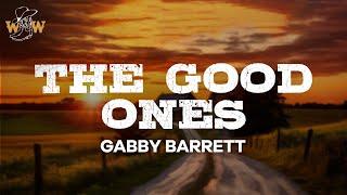 Gabby Barrett - The Good Ones (Lyrics)