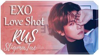 EXO - Love Shot [RUS COVER by StigmaTae]