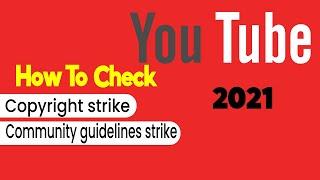 How To Check Copyright Strike And Community Guidelines Strike On Youtube 2021