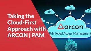 Taking the Cloud-First Approach with ARCON | PAM