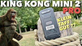 KING KONG Mini 2 Pro - Klein, taff, gut ?? Outdoor Smartphone mit iPhone 5 Abmessungen - REVIEW