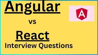 Angular vs React | Difference between Angular and React | Interview questions