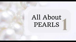 All About Pearls - Part 1