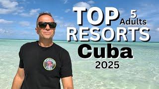 TOP CUBAN ADULTS ONLY AL-INCLUSIVE RESORTS TO STAY IN 2025  My Top 5 Resorts.