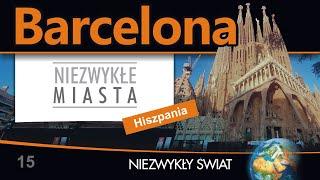 Niezwykłe Miasta - Barcelona