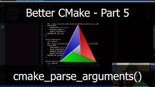 Better CMake Part 5 -- cmake_parse_arguments()