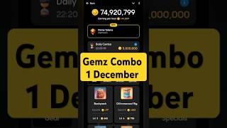 Gemz Daily Combo Today 1 December Daily Combo Today #gemz #combo #airdrop