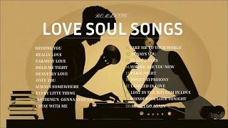 Soul Love Songs Ultimate Love Songs PlaylistRelaxing Songs