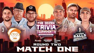 3-Frankettes vs. 6-Uptown Balls | Rd 2, Match 5 - The Dozen Trivia Tournament IV